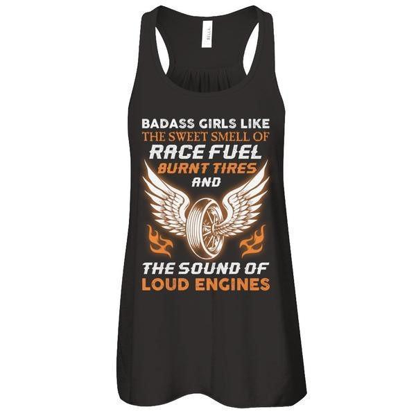 Badass Girls Like The Sweet Smell Of Race Fuel-T-Shirt & Tank Top-Women's Flowy Racerback Tank-Black