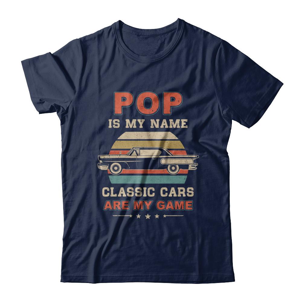 Vintage Pop Is My Name Class Cars Are My Game Fathers Day-T-Shirt & Hoodie-Classic T-Shirt-Navy