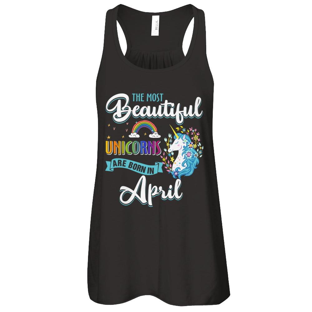 The Most Beautiful Unicorns Are Born In April Birthday-T-Shirt & Tank Top-Women's Flowy Racerback Tank-Black