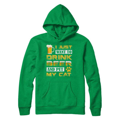 I Just Want To Drink Beer And Pet My Cat-T-Shirt & Hoodie-Pullover Hoodie-Irish Green