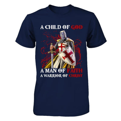Knights Templar A Child Of God A Man Of Faith A Warrior Of Christ-T-Shirt & Hoodie-Classic T-Shirt-Navy