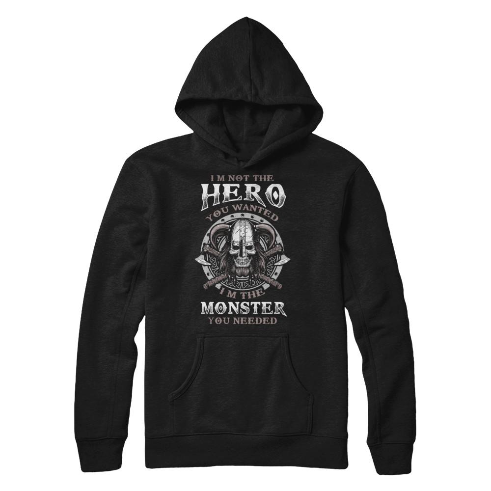 Viking I'm Not The Hero You Wanted I'm The Monster You Needed-T-Shirt & Hoodie-Pullover Hoodie-Black