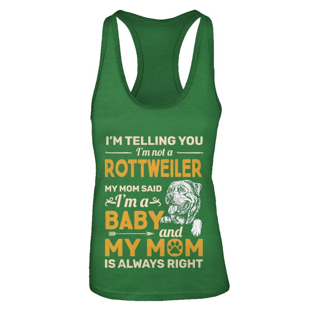 Rottweiler I'm Telling You I'm Not A Rottweiler My Mom Said-T-Shirt & Tank Top-Women's Ideal Racerback Tank-Kelly Green