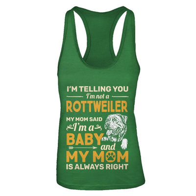 Rottweiler I'm Telling You I'm Not A Rottweiler My Mom Said-T-Shirt & Tank Top-Women's Ideal Racerback Tank-Kelly Green