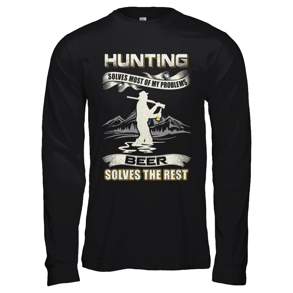 Hunting Solves Most of My Problems Beer Solves The Rest-T-Shirt & Hoodie-Long Sleeve T-Shirt-Black