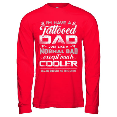 I Have A Tattooed Dad Like A Normal Dad But Cooler-T-Shirt & Hoodie-Long Sleeve T-Shirt-Red