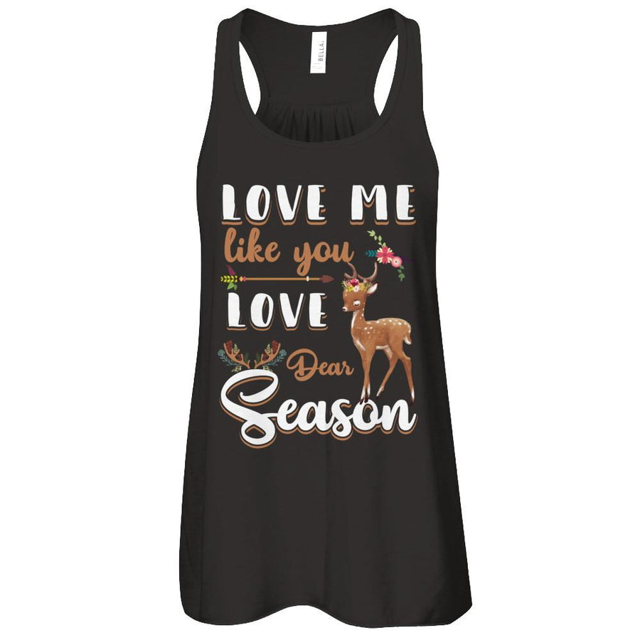 Love Me Like You Love Deer Season Hunting-T-Shirt & Tank Top-Women's Flowy Racerback Tank-Black