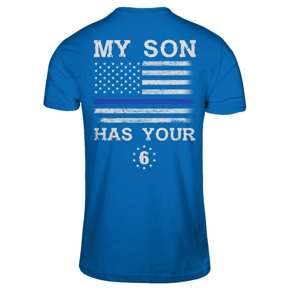 My Son Has Your Six Thin Blue Line-T-Shirt & Hoodie-Classic T-Shirt-Royal