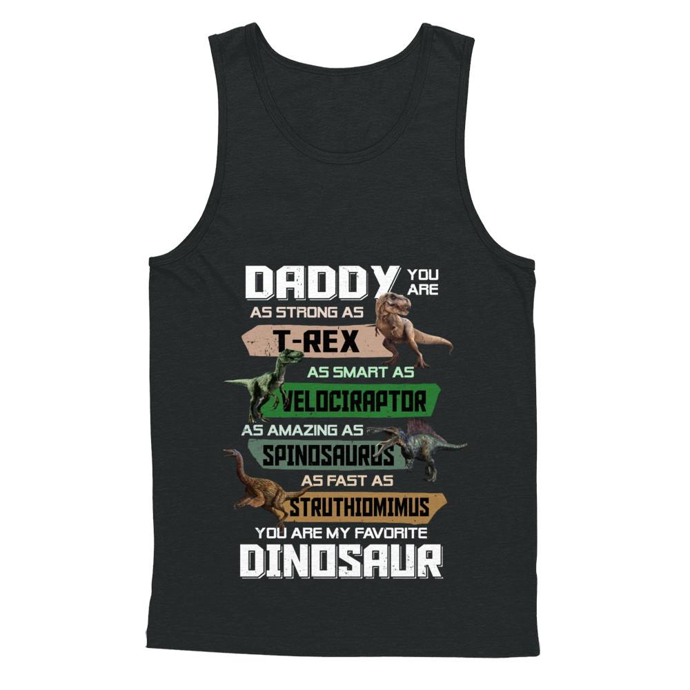 Daddy You're My Favorite Dinosaur T-Rex Fathers Day-T-Shirt & Hoodie-Unisex Tank-Black