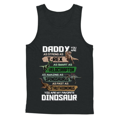 Daddy You're My Favorite Dinosaur T-Rex Fathers Day-T-Shirt & Hoodie-Unisex Tank-Black