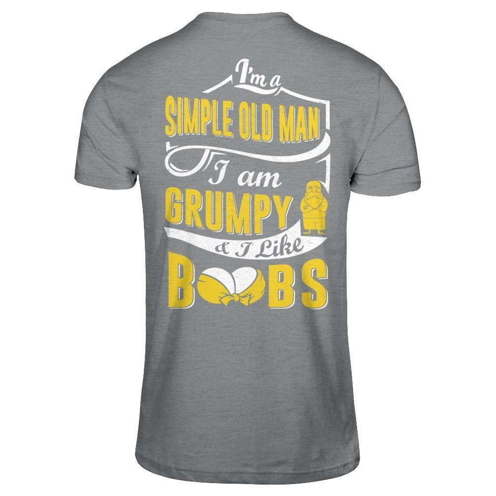 I'm A Simple Old Man I'm Grumpy And I Like Boobs-T-Shirt & Hoodie-Classic T-Shirt-Sport Grey