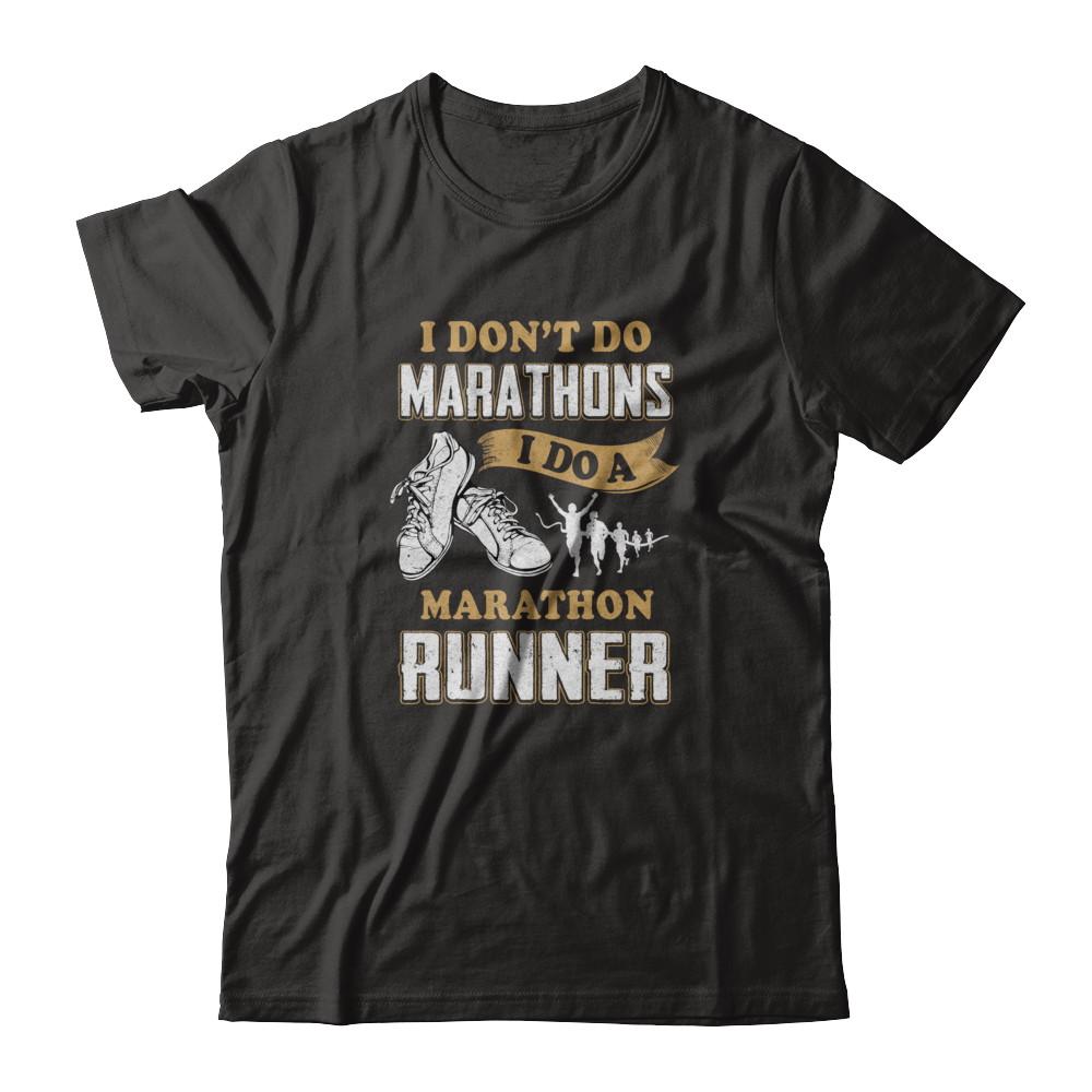 I Don't Do Marathons I Do A Marathon Runner Running-T-Shirt & Tank Top-Premium T-Shirt-Black