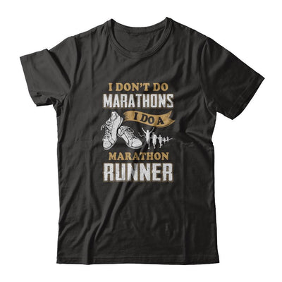 I Don't Do Marathons I Do A Marathon Runner Running-T-Shirt & Tank Top-Premium T-Shirt-Black