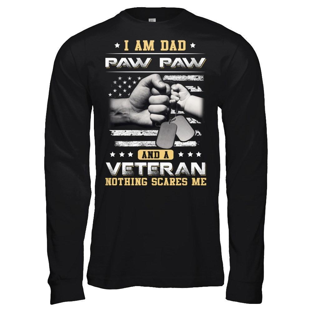 I'm A Dad Paw Paw And A Veteran Nothing Scares Me-T-Shirt & Hoodie-Long Sleeve T-Shirt-Black