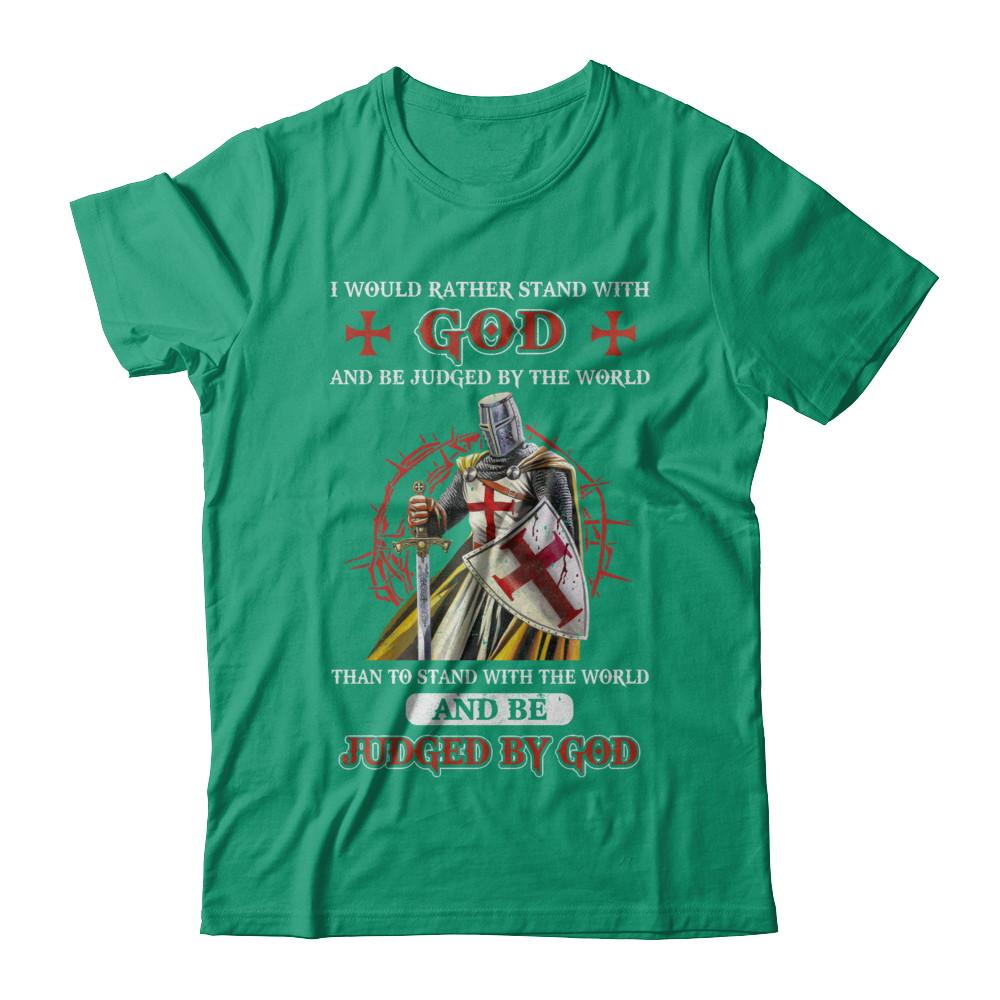 Knight American I Would Rather Stand With God-T-Shirt & Hoodie-Classic T-Shirt-Kelly Green