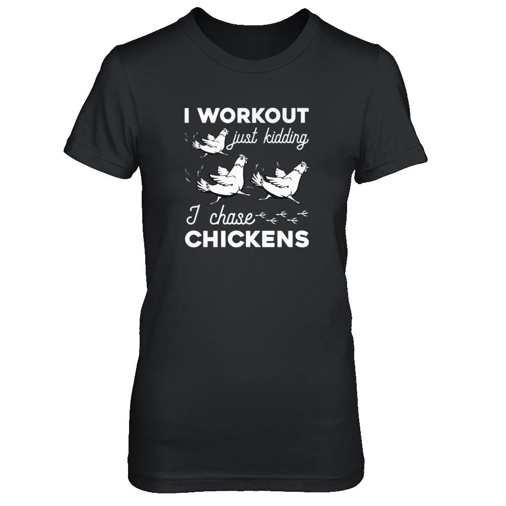 I Work Out Just Kidding I Chase Chickens-T-Shirt & Tank Top-Women's T-Shirt-Black
