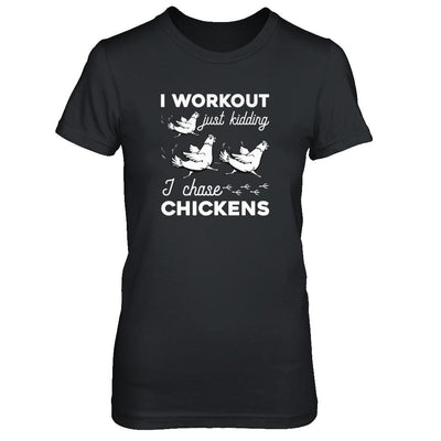 I Work Out Just Kidding I Chase Chickens-T-Shirt & Tank Top-Women's T-Shirt-Black