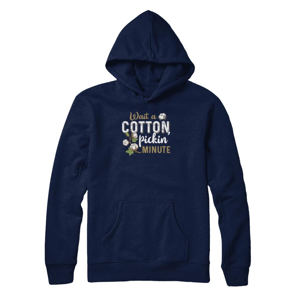 Wait A Cotton Pickin' Minute-T-Shirt & Tank Top-Pullover Hoodie-Navy