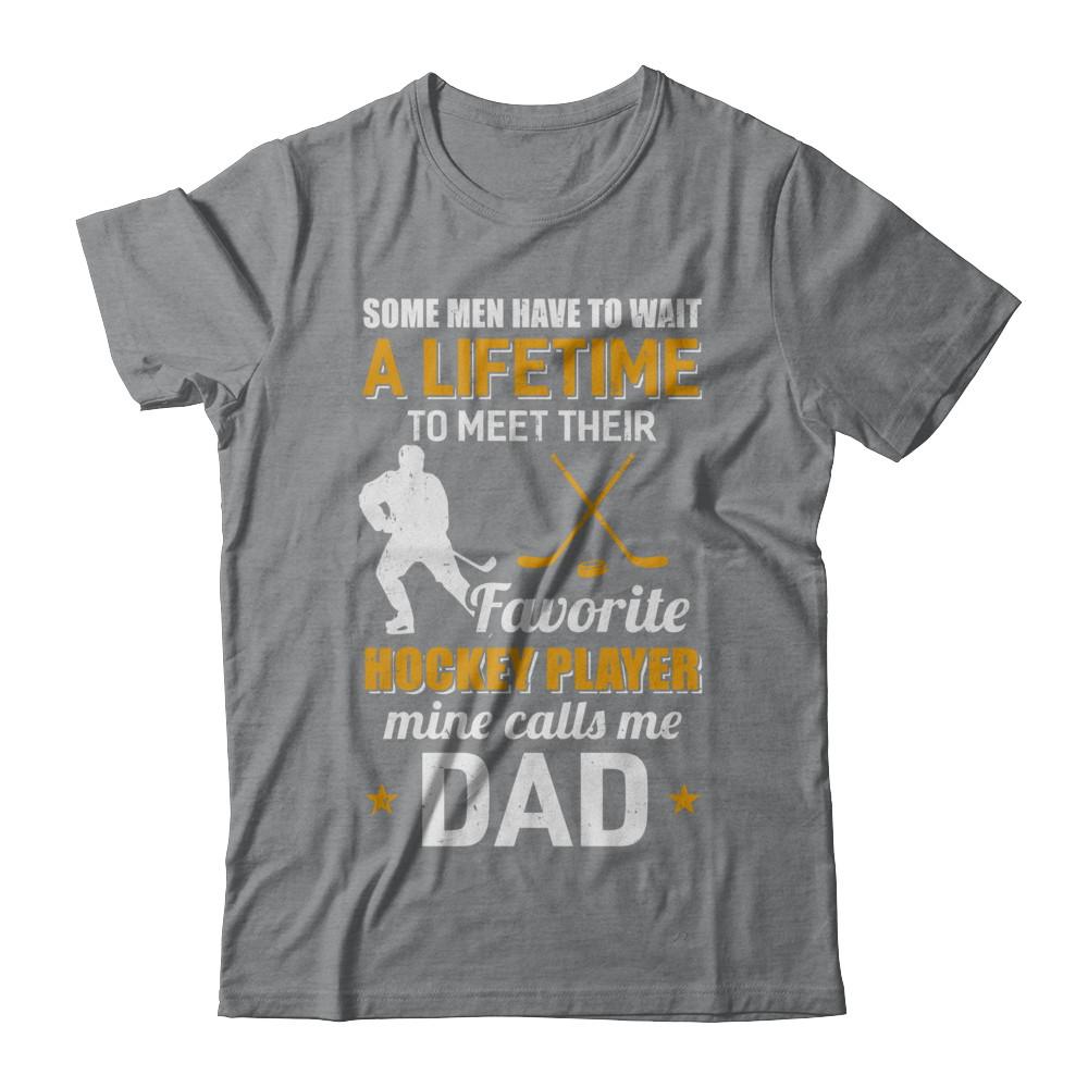 Funny My Favorite Hockey Player Calls Me Dad-T-Shirt & Hoodie-