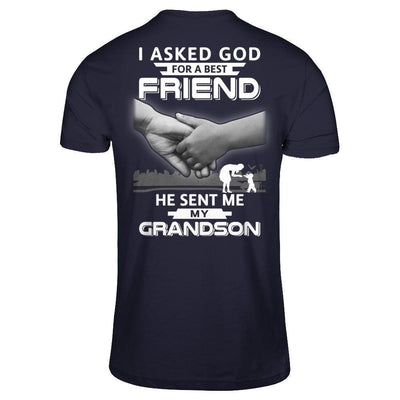 I Asked God For A Best Friend He Sent Me My Grandson-T-Shirt & Hoodie-