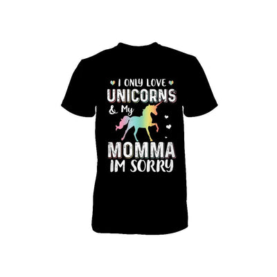 I Only Love Unicorns And My Momma I'm Sorry Youth-Youth Shirt-Toddler T-Shirt-Black