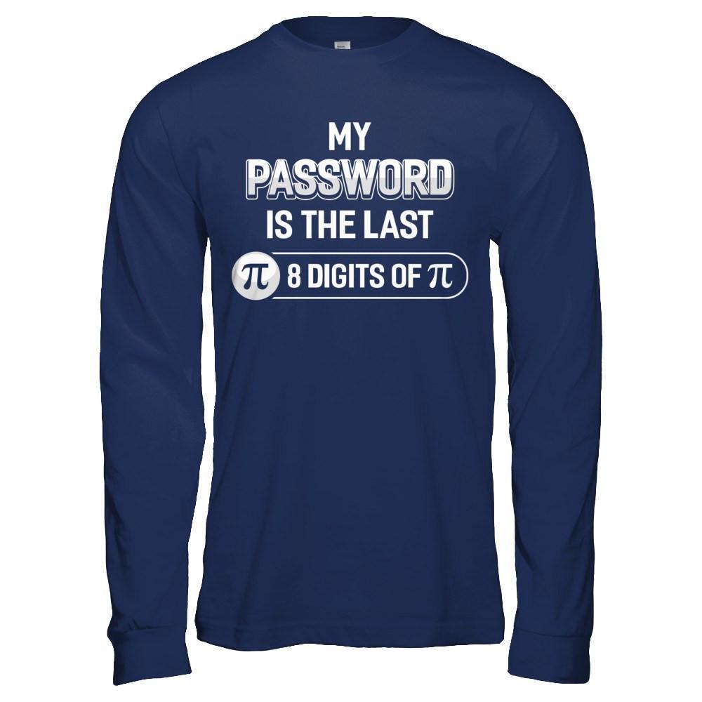 My Password Is The Last 8 Digits Of Pi Day-T-Shirt & Hoodie-Long Sleeve T-Shirt-Navy