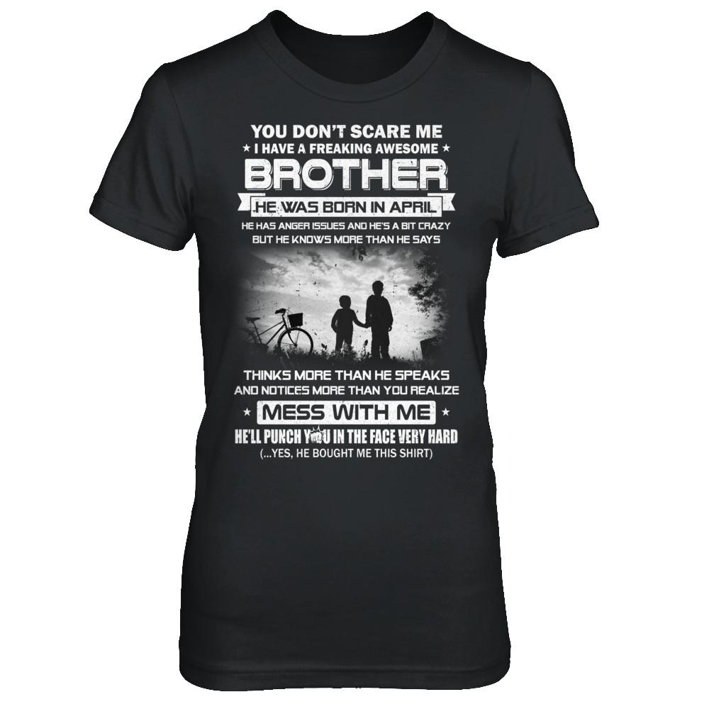 Freaking Awesome Brother He Was Born In April Sister-T-Shirt & Hoodie-Women's T-Shirt-Black