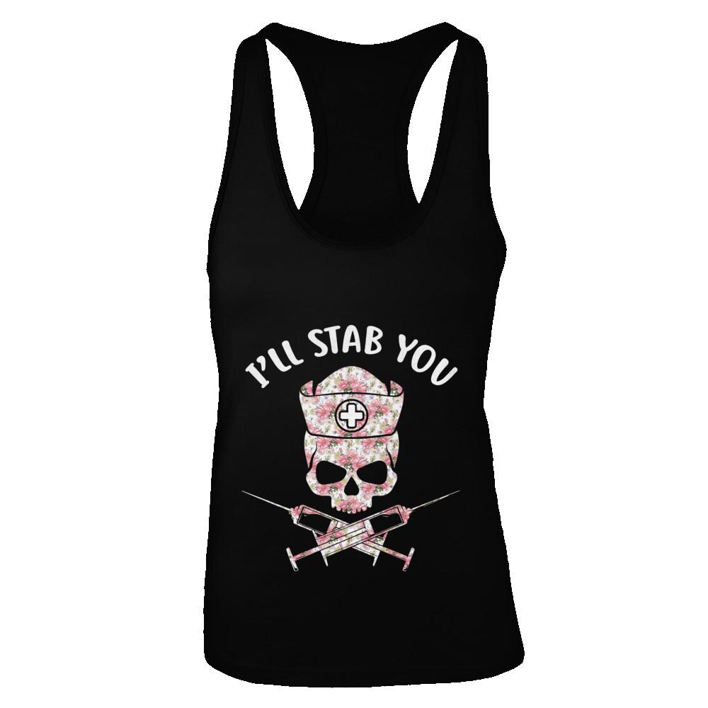I'll Stab You Nurse Skull Floral Flower Nursing Gift-T-Shirt & Tank Top-Women's Ideal Racerback Tank-Black