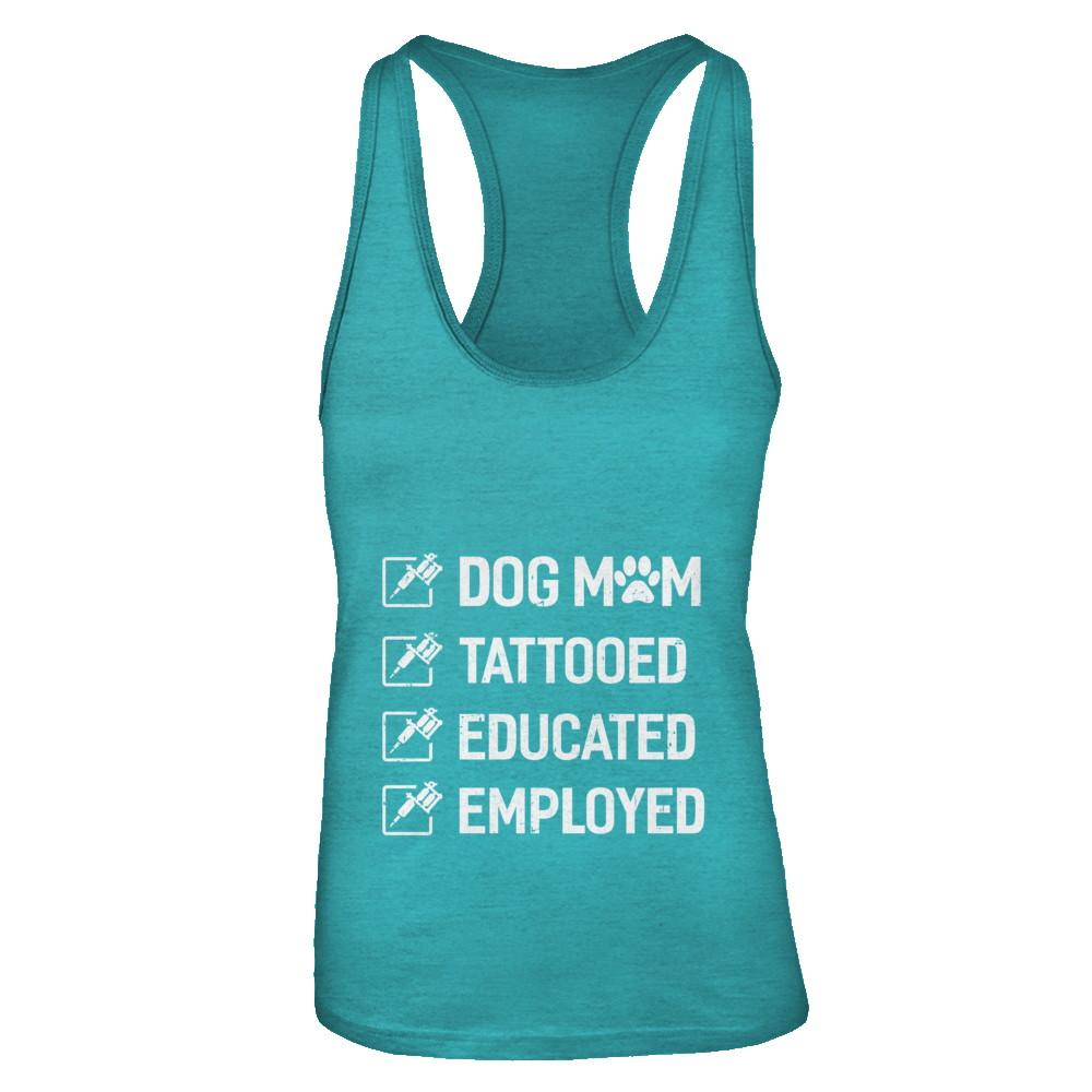 Dog Mom Tattooed Educated Employed-T-Shirt & Tank Top-Women's Ideal Racerback Tank-Tahiti Blue