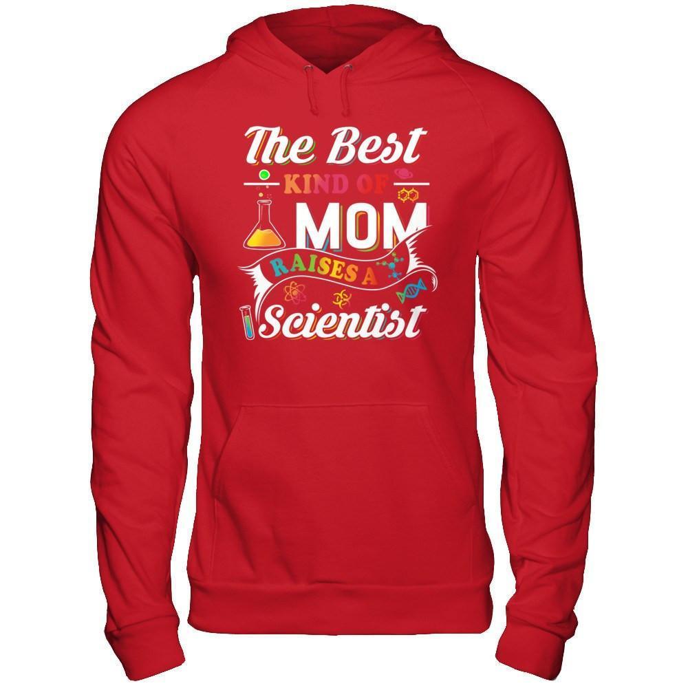 The Best Kind Of Mom Raises A Scientist-T-Shirt & Hoodie-Pullover Hoodie-Red