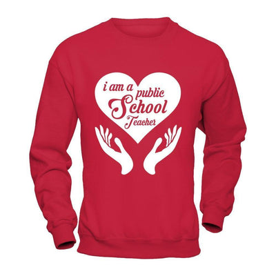 I Am A Public School Teacher-T-Shirt & Hoodie-Crewneck Sweatshirt-Red