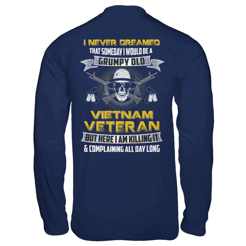 I Never Dreamed I Would Be A Grumpy Old Viet Nam Veteran-T-Shirt & Hoodie-Long Sleeve T-Shirt-Navy