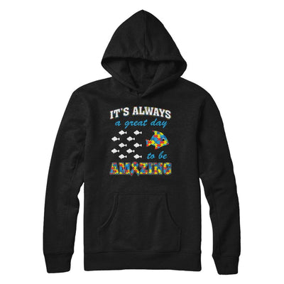 Autism It's Always A Great Day To Be Amazing-T-Shirt & Hoodie-Pullover Hoodie-Black