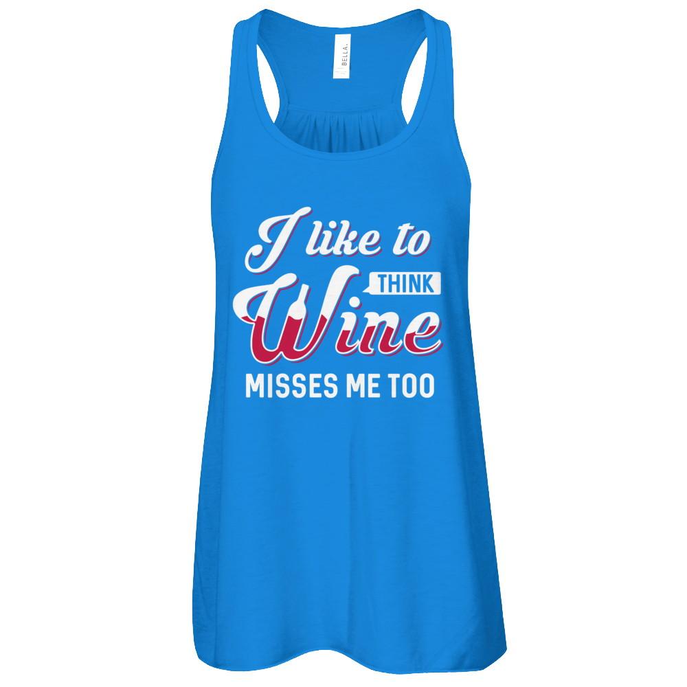 I Like To Think Wine Misses Me Too-T-Shirt & Tank Top-Women's Flowy Racerback Tank-True Royal