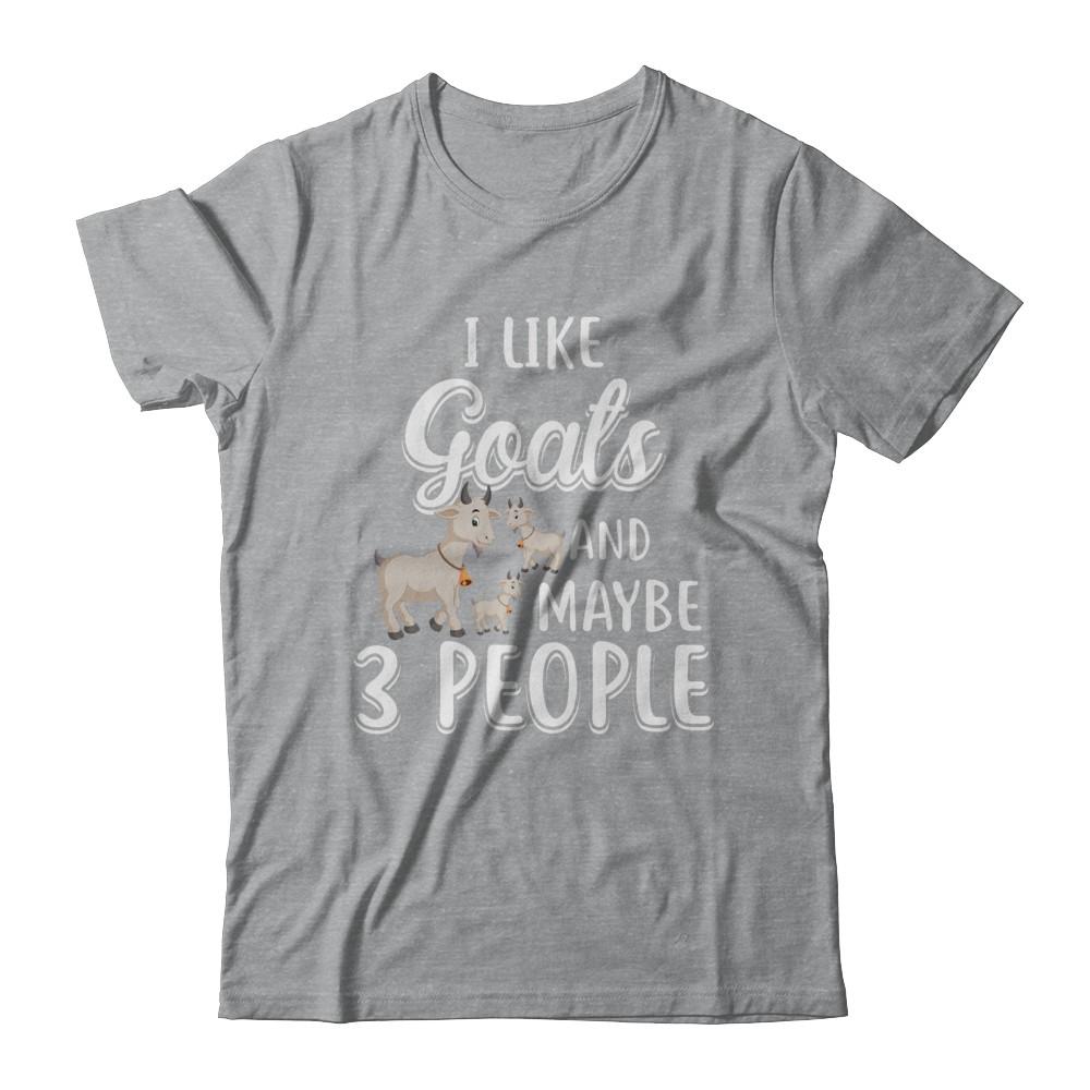 I Like Goats And Maybe 3 People-T-Shirt & Hoodie-Classic T-Shirt-Sport Grey