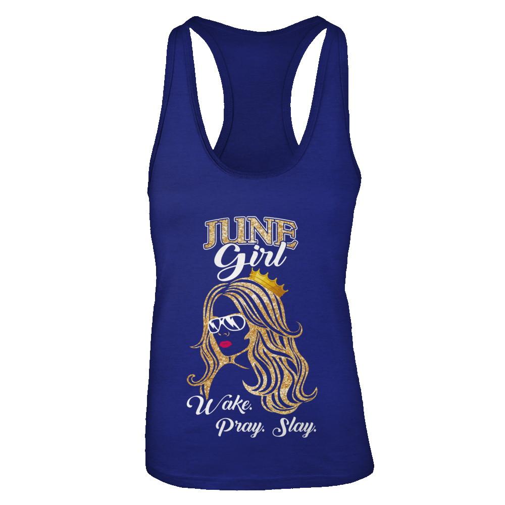 June Woman Lady Girl Wake Pray Slay Birthday Gift-T-Shirt & Tank Top-Women's Ideal Racerback Tank-Royal
