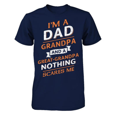 I'm A Dad Grandpa And A Great Grandpa Nothing Scares Me-T-Shirt & Hoodie-Classic T-Shirt-Navy