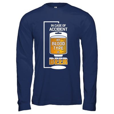 Beer In Case Of Accident My Blood Type Is Beer-T-Shirt & Hoodie-Long Sleeve T-Shirt-Navy