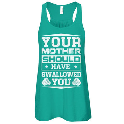 Your Mother Should Have Swallowed You-T-Shirt & Tank Top-Women's Flowy Racerback Tank-Kelly