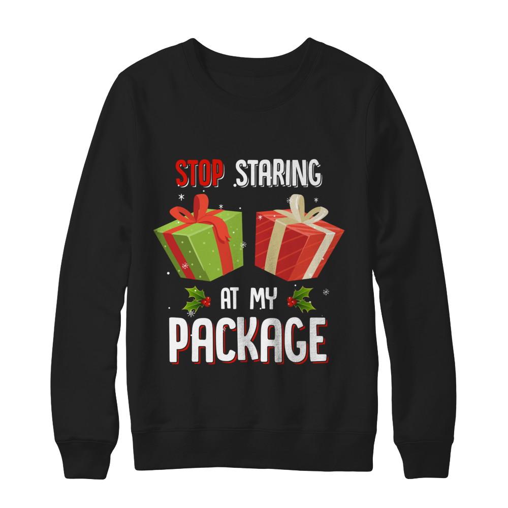 Stop Staring At My Package Funny Christmas-T-Shirt & Sweatshirt-Crewneck Sweatshirt-Black