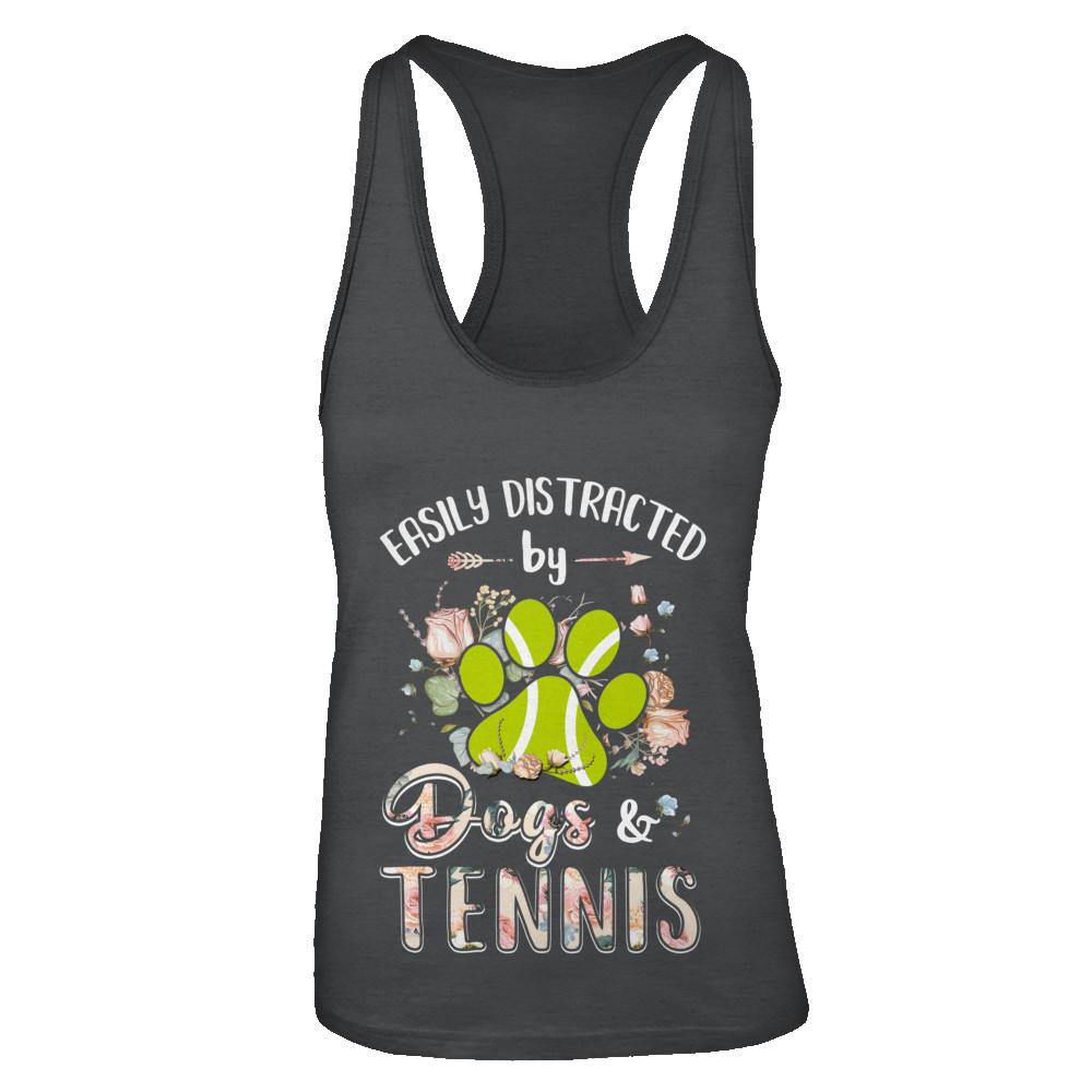 Easily Distracted By Dogs And Tennis