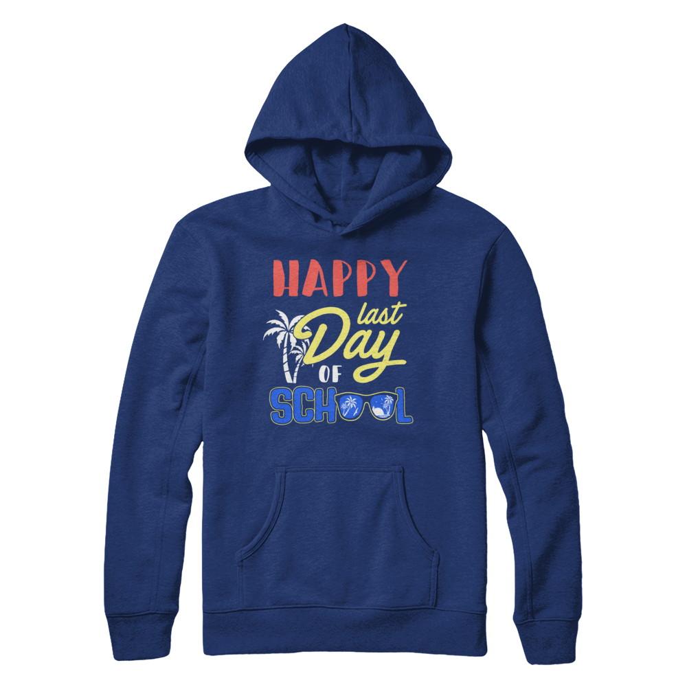 Happy Last Day Of School Students Teachers Graduated-T-Shirt & Hoodie-Pullover Hoodie-Deep Royal
