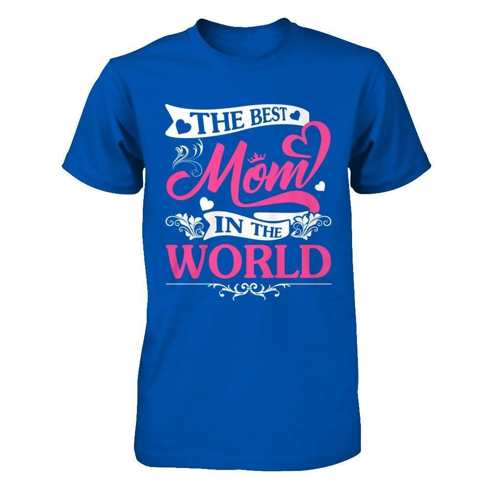 The Best Mom In The World-T-Shirt & Hoodie-Premium T-Shirt-Royal