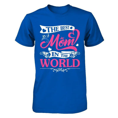 The Best Mom In The World-T-Shirt & Hoodie-Premium T-Shirt-Royal