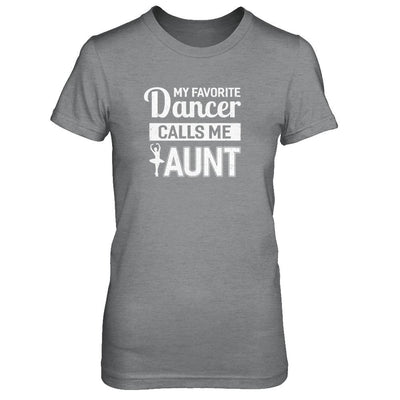 My Favorite Dancer Calls Me Aunt Funny Ballet Dance-T-Shirt & Tank Top-Women's T-Shirt-Sport Grey