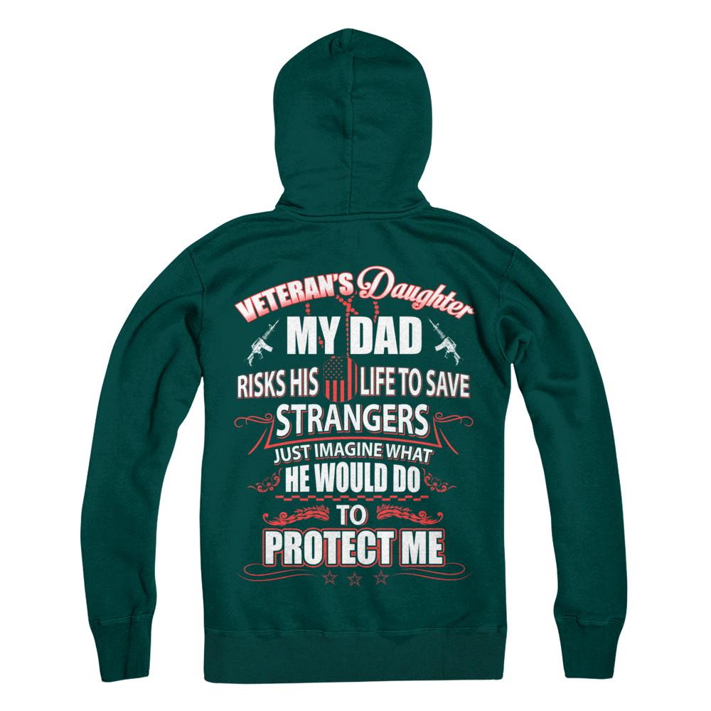 Veteran's Daughter My Dad Risks His Life To Save Strangers-T-Shirt & Hoodie-Pullover Hoodie-Deep Forest