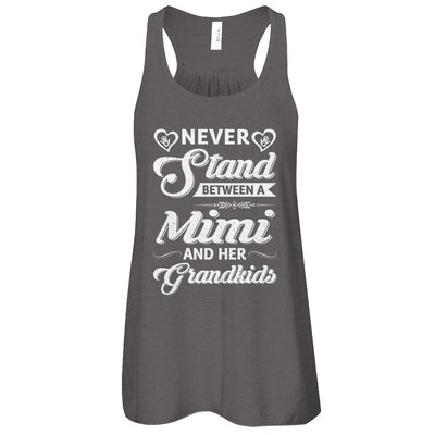 Never Stand Between A Mimi And Her Grandkids Mothers Day-T-Shirt & Tank Top-