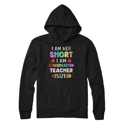 I Am Not Short I Am Kindergarten Teacher Size-T-Shirt & Hoodie-Pullover Hoodie-Black