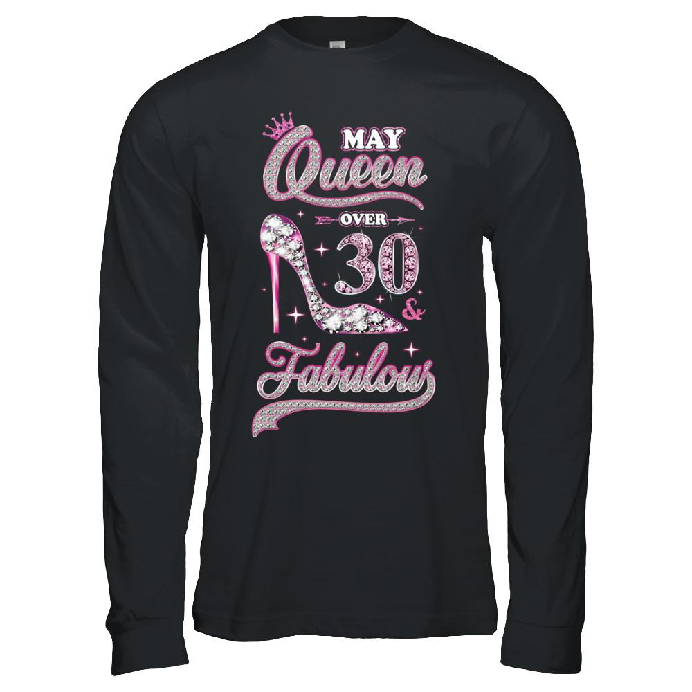 May Queen 30 And Fabulous 1991 30th Years Old Birthday-T-Shirt & Hoodie-Long Sleeve T-Shirt-Black
