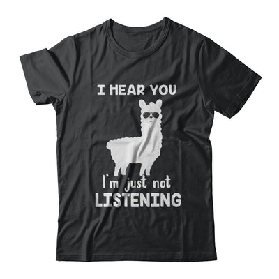 I Hear You I'm Just Not Listening Funny Llama-T-Shirt & Hoodie-Classic T-Shirt-Black